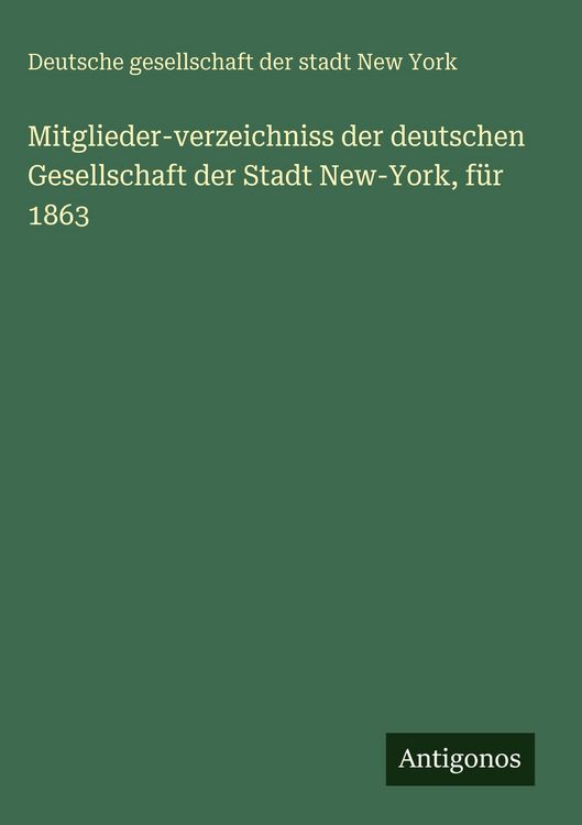 Produktbild: Mitglieder-verzeichniss der deutschen Gesellschaft der Stadt New-York, f&uuml;r 1863