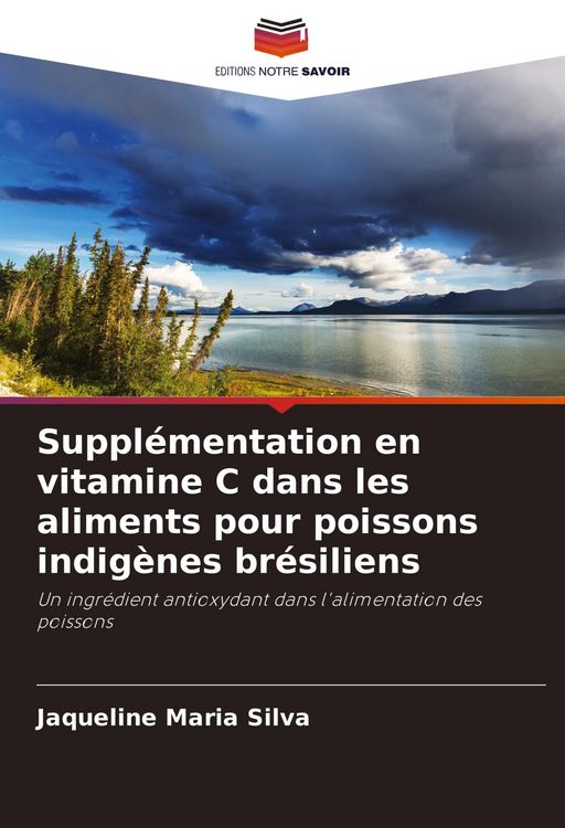 Produktbild: Suppl&eacute;mentation en vitamine C dans les aliments pour poissons indig&egrave;nes br&eacute;siliens