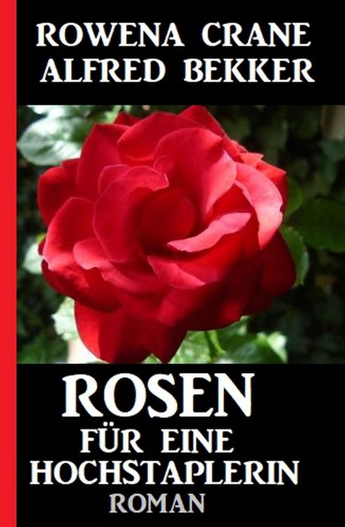 Produktbild: Rosen f&uuml;r eine Hochstaplerin