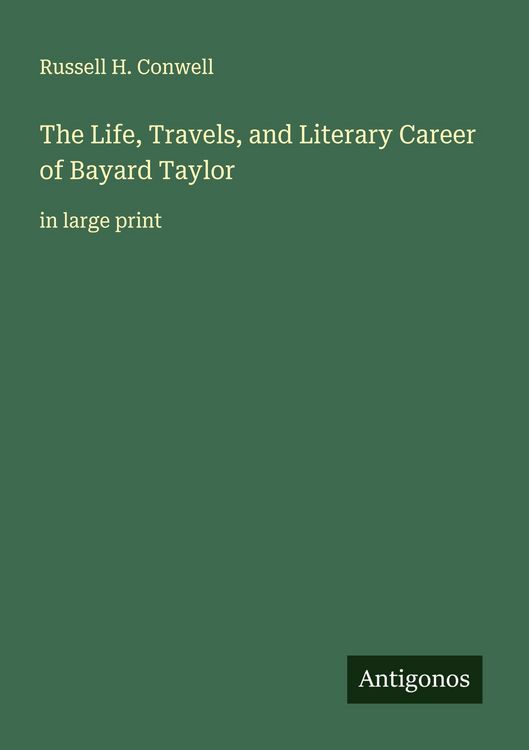 Produktbild: The Life, Travels, and Literary Career of Bayard Taylor