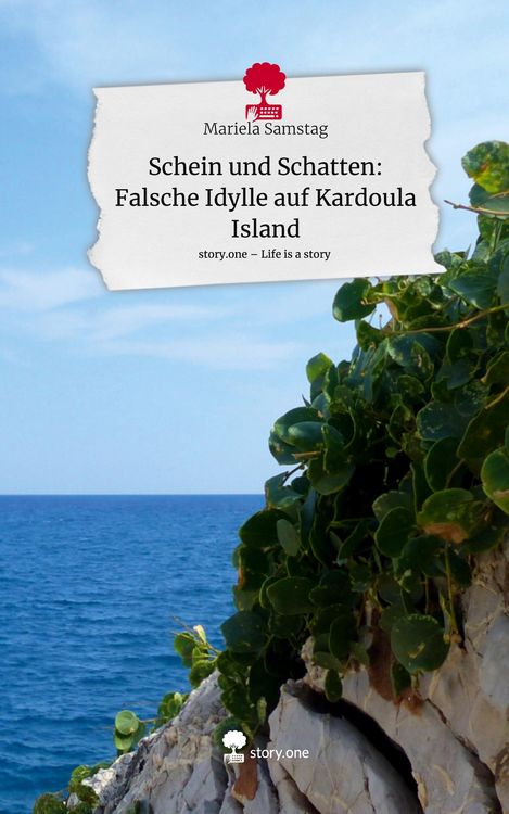 Produktbild: Schein und Schatten: Falsche Idylle auf Kardoula Island. Life is a Story - story.one