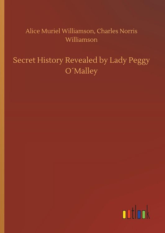Produktbild: Secret History Revealed by Lady Peggy O&acute;Malley