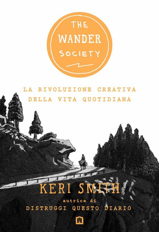 Produktbild: The wander society. La rivoluzione creativa della vita quotidiana