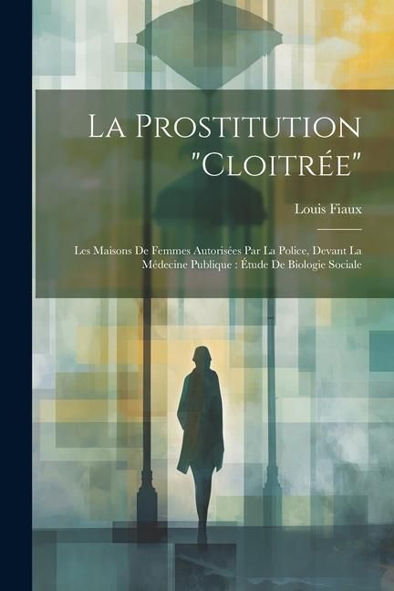 Produktbild: La Prostitution "Cloitr&eacute;e"