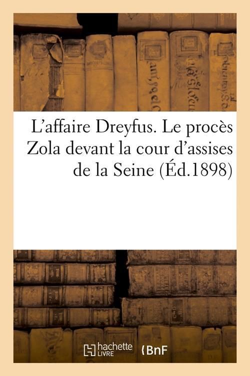 Produktbild: L'Affaire Dreyfus. Le Proc&egrave;s Zola Devant La Cour d'Assises de la Seine (&Eacute;d.1898)