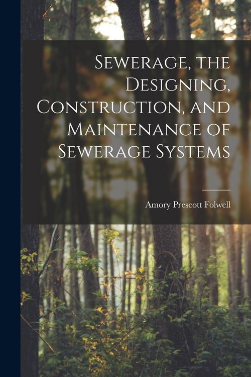 Produktbild: Sewerage, the Designing, Construction, and Maintenance of Sewerage Systems