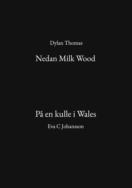 Produktbild: Nedan Milk Wood och P&aring; en kulle i Wales