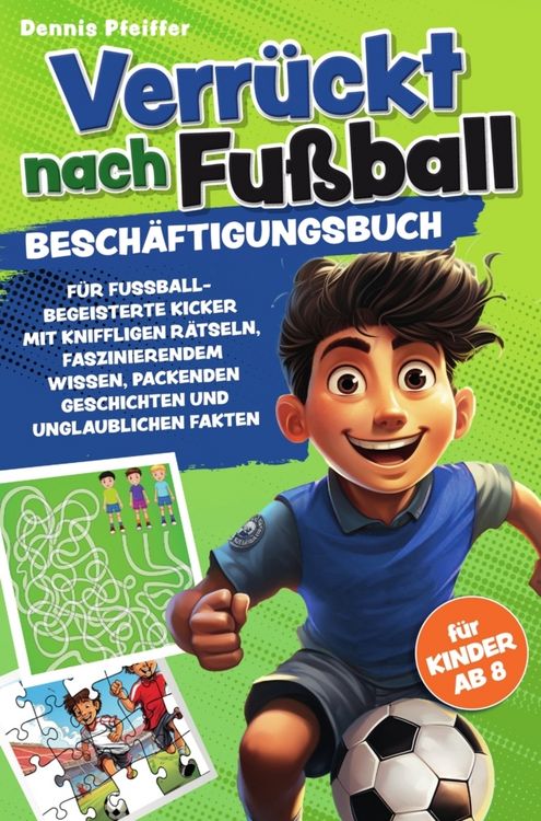Produktbild: Verr&uuml;ckt nach Fu&szlig;ball - f&uuml;r Kinder ab 8