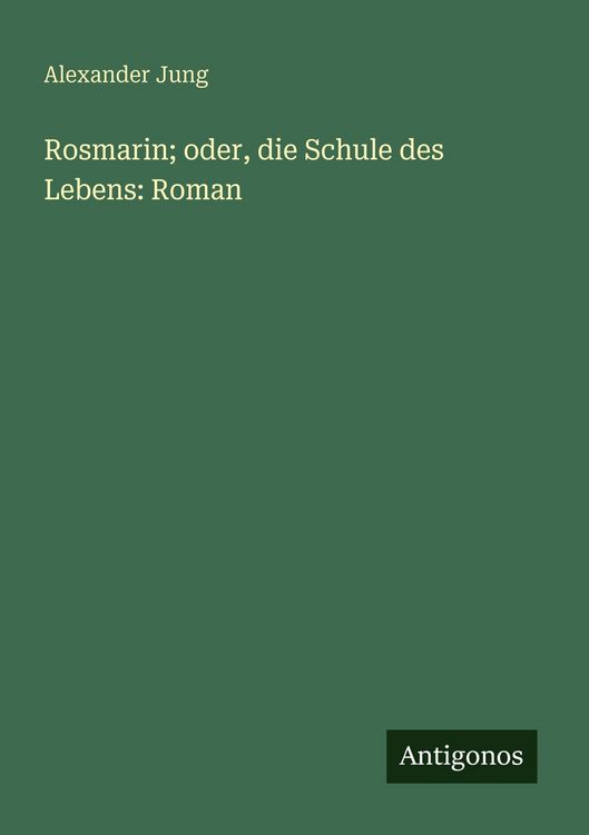 Produktbild: Rosmarin; oder, die Schule des Lebens: Roman