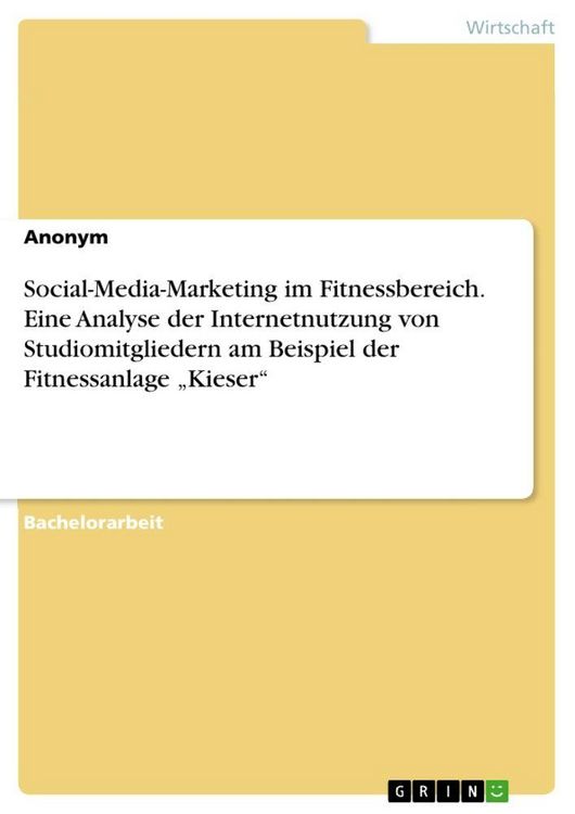 Produktbild: Social-Media-Marketing im Fitnessbereich. Eine Analyse der Internetnutzung von Studiomitgliedern am Beispiel der Fitnessanlage "Kieser"