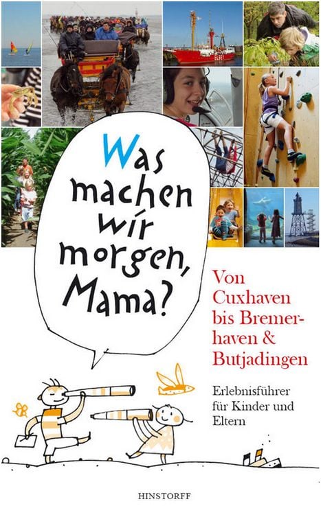 Produktbild: "Was machen wir morgen, Mama?" Von Cuxhaven bis Bremerhaven & Butjadingen