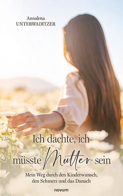 Produktbild: Ich dachte, ich m&uuml;sste Mutter sein