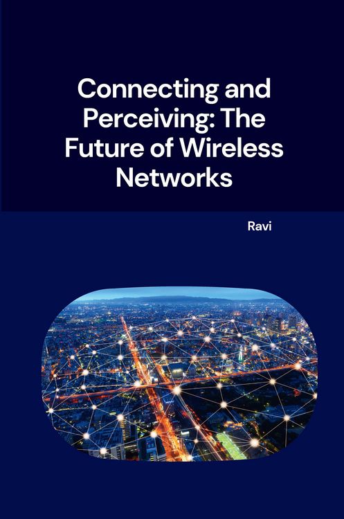 Produktbild: Connecting and Perceiving: The Future of Wireless Networks