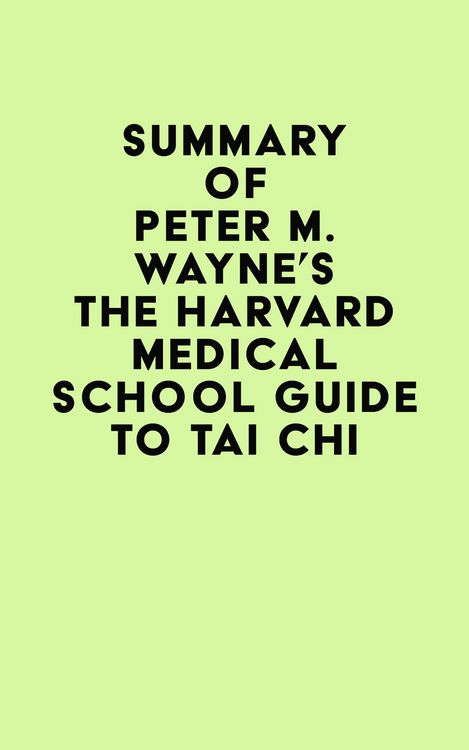 Produktbild: Summary of Peter M. Wayne's The Harvard Medical School Guide to Tai Chi
