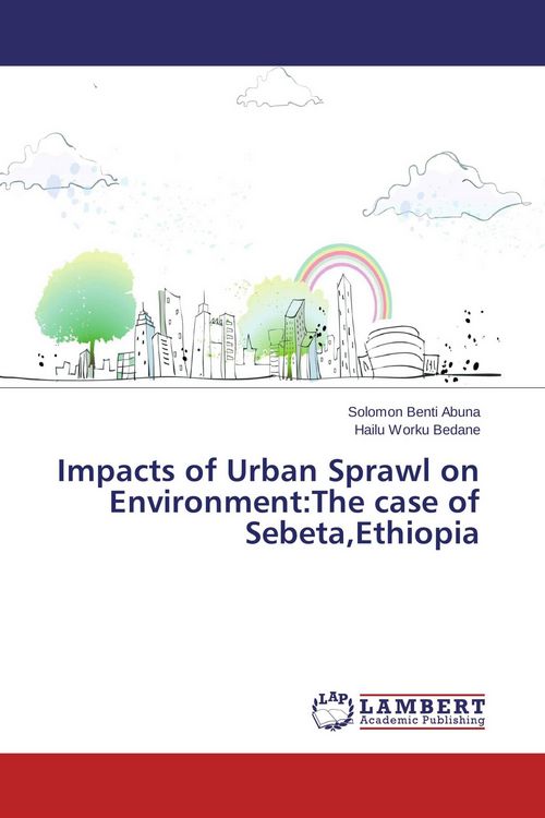 Produktbild: Impacts of Urban Sprawl on Environment:The case of Sebeta,Ethiopia