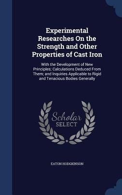 Produktbild: Experimental Researches On the Strength and Other Properties of Cast Iron
