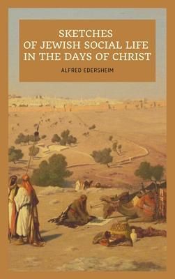 Produktbild: Sketches of Jewish Social Life In the days of Christ