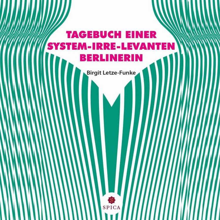 Produktbild: Tagebuch einer System-Irre-Levanten Berlinerin