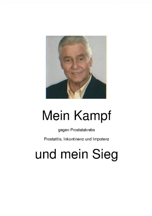 Produktbild: Mein Kampf gegen Prostatakrebs, Prostatitis, Inkontinenz und Impotenz und mein Sieg