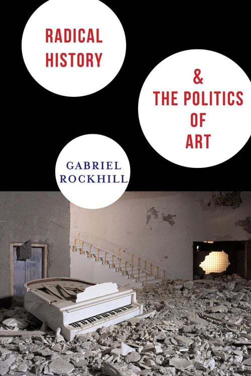 Produktbild: Radical History and the Politics of Art