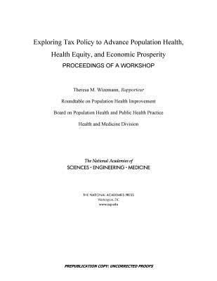 Produktbild: Exploring Tax Policy to Advance Population Health, Health Equity, and Economic Prosperity