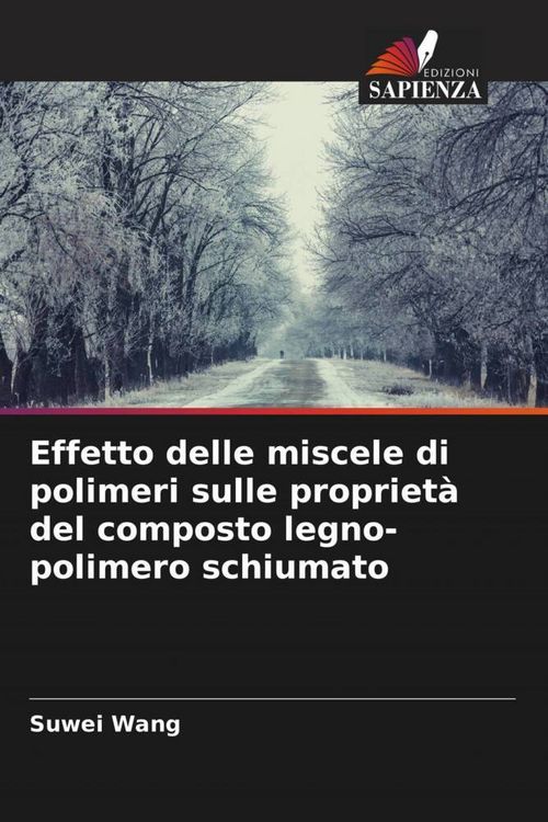 Produktbild: Effetto delle miscele di polimeri sulle propriet&agrave; del composto legno-polimero schiumato