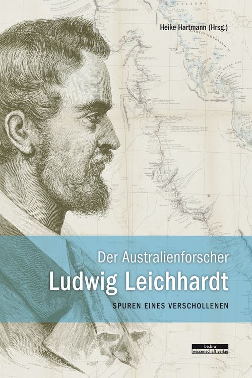 Produktbild: Der Australienforscher Ludwig Leichhardt