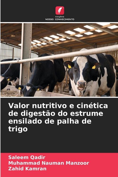 Produktbild: Valor nutritivo e cin&eacute;tica de digest&atilde;o do estrume ensilado de palha de trigo