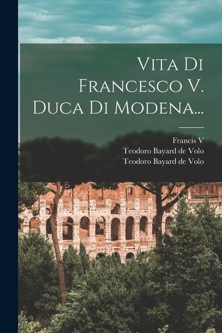 Produktbild: Vita Di Francesco V. Duca Di Modena...