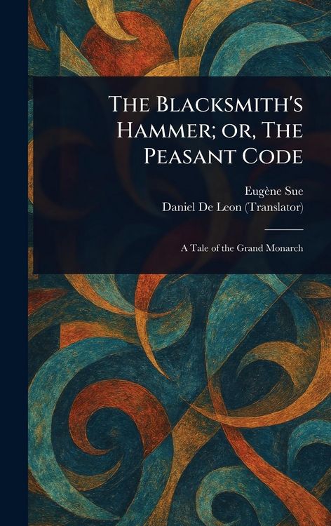 Produktbild: The Blacksmith's Hammer; or, The Peasant Code