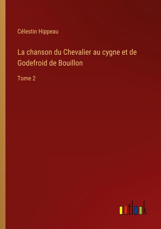 Produktbild: La chanson du Chevalier au cygne et de Godefroid de Bouillon