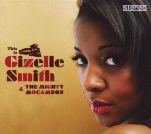 Produktbild: This Is Gizelle Smith & The Mighty Mocambos