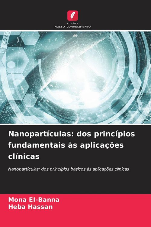 Produktbild: Nanopart&iacute;culas: dos princ&iacute;pios fundamentais &agrave;s aplica&ccedil;&otilde;es cl&iacute;nicas