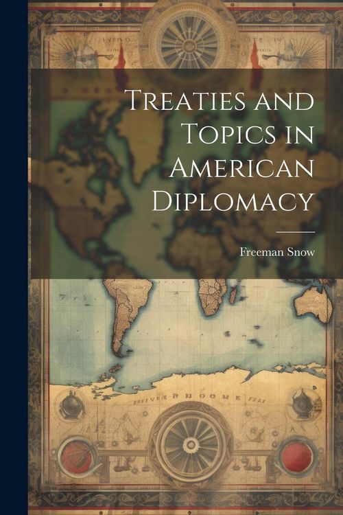 Produktbild: Treaties and Topics in American Diplomacy