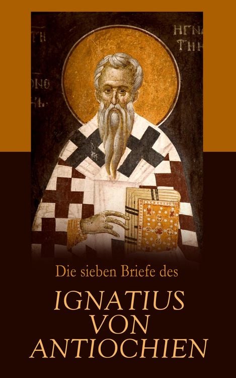 Produktbild: Die sieben Briefe des Ignatius von Antiochien