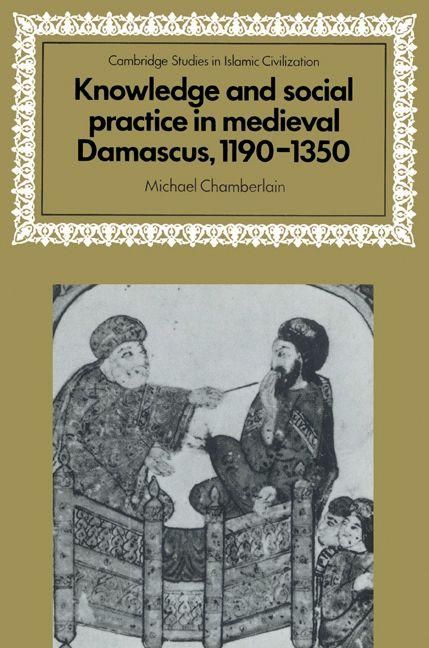 Produktbild: Knowledge and Social Practice in Medieval Damascus, 1190 1350