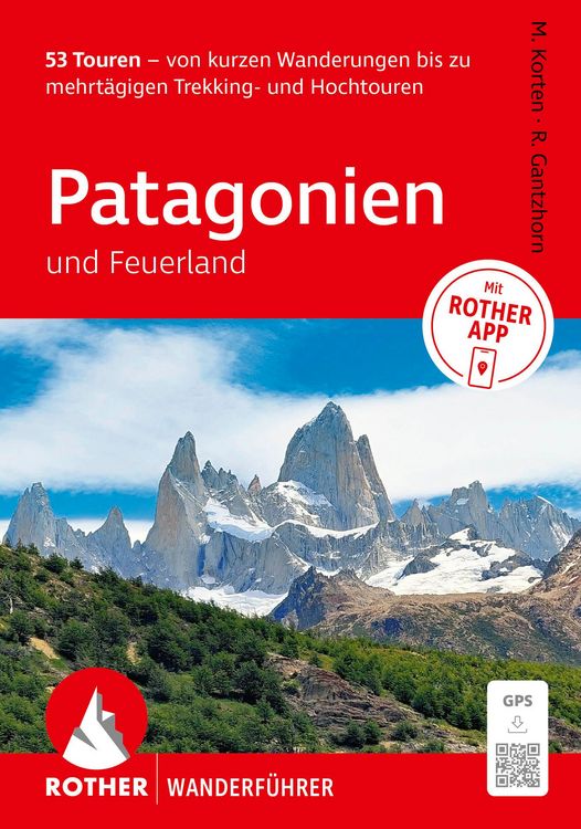 Produktbild: ROTHER Wanderf&uuml;hrer Patagonien und Feuerland. 53 Touren - von kurzen Wanderungen bis zu mehrt&auml;gigen Trekking- und Hochtouren
