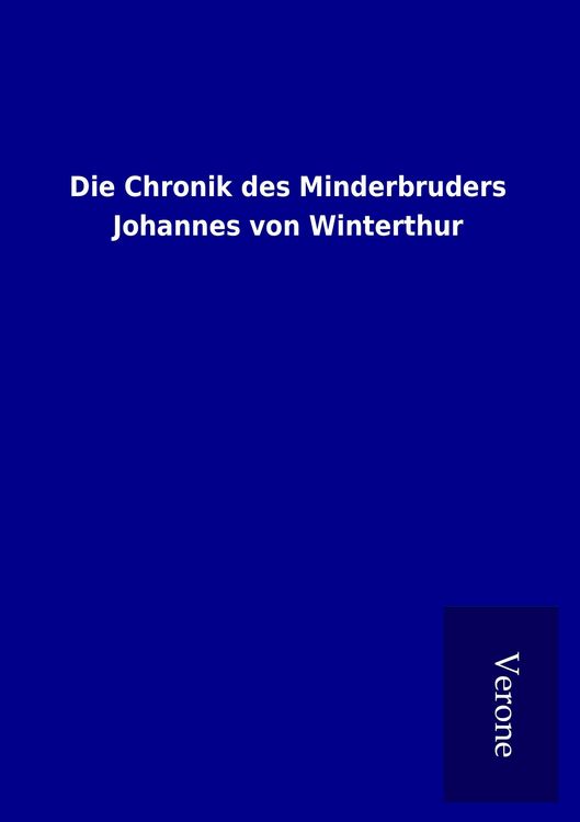 Produktbild: Die Chronik des Minderbruders Johannes von Winterthur