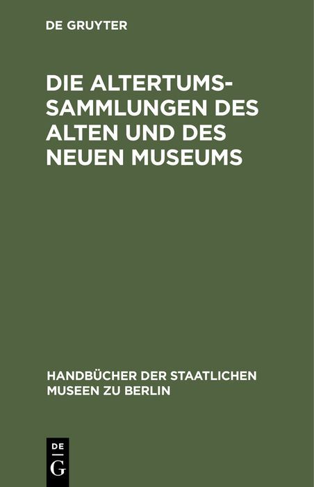 Produktbild: Die Altertums-Sammlungen des Alten und des Neuen Museums