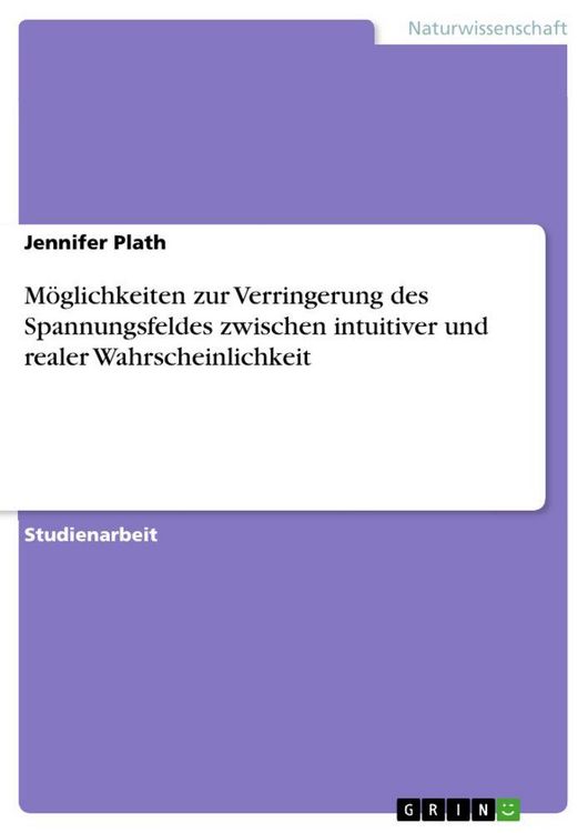 Produktbild: M&ouml;glichkeiten zur Verringerung des Spannungsfeldes zwischen intuitiver und realer Wahrscheinlichkeit