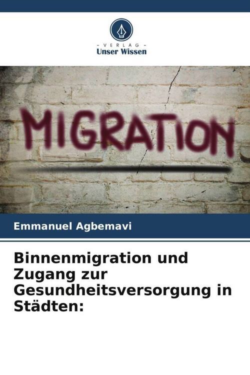 Produktbild: Binnenmigration und Zugang zur Gesundheitsversorgung in St&auml;dten: