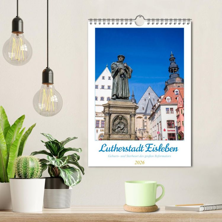 Produktbild: Lutherstadt Eisleben - Geburts- und Sterbeort des gro&szlig;en Reformators (Wandkalender 2026 DIN A4 hoch), CALVENDO Monatskalender