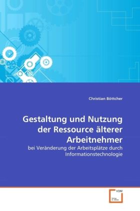 Produktbild: B&ouml;ttcher, C: Gestaltung und Nutzung der Ressource &auml;lterer Ar