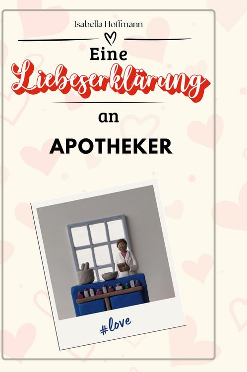 Produktbild: Eine Liebeserkl&auml;rung an Apotheker