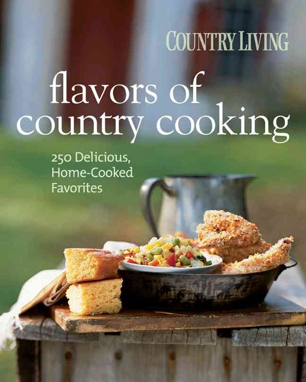 Produktbild: Country Living Flavors of Country Cookbook: 250 Delicious, Home-Cooked Favorites