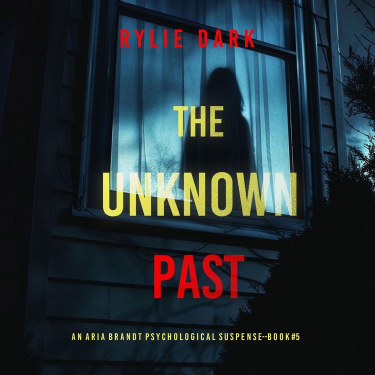 Produktbild: The Unknown Past (An Aria Brandt Psychological Thriller&mdash;Book Five): An unputdownable psychological thriller packed cover to cover with twists and turns