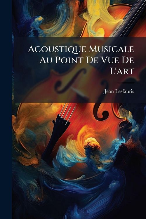 Produktbild: Acoustique Musicale Au Point De Vue De L'art