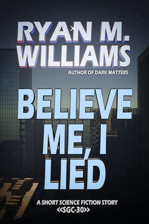 Produktbild: Believe Me, I Lied (Super Great Challenge Stories, #30)