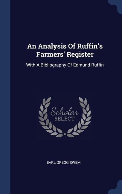 Produktbild: An Analysis Of Ruffin's Farmers' Register: With A Bibliography Of Edmund Ruffin