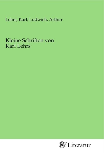 Produktbild: Kleine Schriften von Karl Lehrs